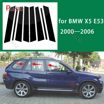 8Pcs за BMW X5 E53 2000 2001 2002 2003 2004 2005 2006 Кола врата прозорец декорация подстригване стълб постове капак комплекти стайлинг стикери