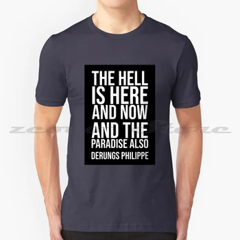 Hell And Paradise-Derungs Цитат тениска 100% памук удобни висококачествени Hell Paradise Derungs цитат Reproject Refuse